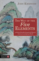 The Way of the Five Elements : 52 Weeks of Powerful Acupoints for Physical, Emotional, and Spiritual Health-9781848194144