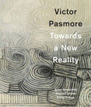 Victor Pasmore : Towards a New Reality-9781848222083