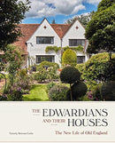 The Edwardians and their Houses : The New Life of Old England-9781848222687