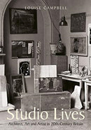 Studio Lives : Architect, Art and Artist in 20th-Century Britain-9781848223134