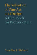 The Valuation of Fine Art and Design : A Handbook for Professionals-9781848223387