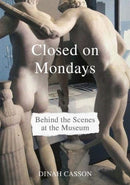 Closed on Mondays : Behind the Scenes at the Museum-9781848224346