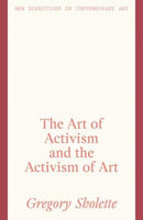 The Art of Activism and the Activism of Art-9781848224414