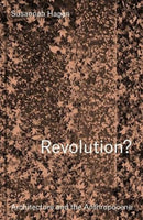 Revolution? Architecture and the Anthropocene-9781848224889