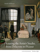 Picturing the Artist's Studio, from Delacroix to Picasso-9781848225213