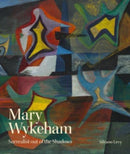 Mary Wykeham : Surrealist out of the Shadows-9781848225572