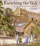 Enriching the V&A : A Collection of Collections (1862-1914)-9781848226180