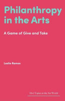 Philanthropy in the Arts : A Game of Give and Take-9781848226289