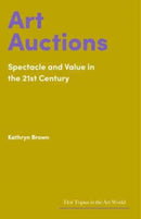 Art Auctions : Spectacle and Value in the 21st Century-9781848226388