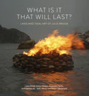 What is it that will last? : Land and tidal art of Julie Brook-9781848226449