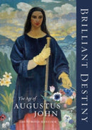 Brilliant Destiny : The Age of Augustus John-9781848226579