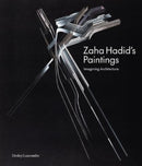 Zaha Hadid's Paintings : Imagining Architecture-9781848226845