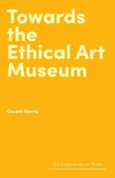 Towards the Ethical Art Museum-9781848226920