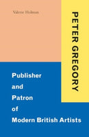 Peter Gregory : Publisher and Patron of Modern British Artists-9781848226999