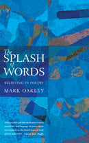 The Splash of Words : Believing in poetry-9781848254688