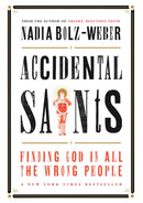 Accidental Saints : Finding God in all the wrong people-9781848258235