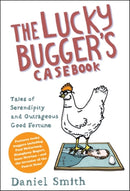 The Lucky Bugger's Casebook : Tales of Serendipity and Outrageous Good Fortune-9781848311527