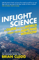 Inflight Science : A Guide to the World from Your Airplane Window-9781848313057