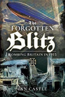 Zeppelin Onslaught : The Forgotten Blitz 1914 - 1915-9781848324336