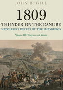 1809 Thunder on the Danube: Napoleon's Defeat of the Hapsburgs, Volume III-9781848327597