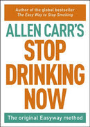 Stop Drinking Now : The original Easyway method-9781848379824