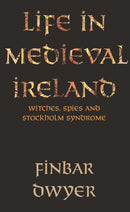 Life in Medieval Ireland-9781848407404