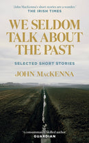 We Seldom Talk About the Past : Selected Short Stories-9781848408036