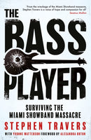 The Bass Player : Surviving the Miami Showband Massacre-9781848408333