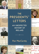 The Presidents' Letters : An Unexpected History of Ireland-9781848408746