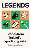 Legends : Stories from Ireland's Sporting Greats-9781848408753