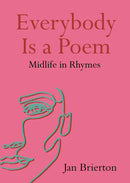 Everybody Is a Poem : Midlife in Rhymes-9781848409200