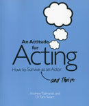 An Attitude for Acting : How to Survive (and Thrive) as an Actor-9781848421127