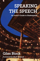 Speaking the Speech : An Actor's Guide to Shakespeare-9781848421912
