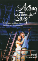 Acting Through Song : Techniques and Exercises for Musical-Theatre Actors-9781848422292