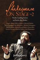 Shakespeare On Stage: Volume 2 : Twelve Leading Actors on Twelve Key Roles-9781848422469