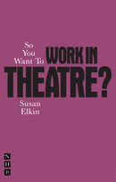 So You Want To Work In Theatre?-9781848422742