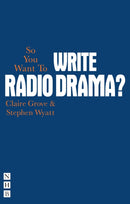 So You Want To Write Radio Drama?-9781848422834