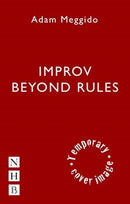 Improv Beyond Rules : A Practical Guide to Narrative Improvisation-9781848427310