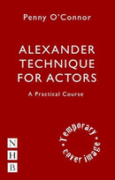Alexander Technique for Actors: A Practical Course-9781848427587