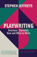 Playwriting : Structure, Character, How and What to Write-9781848427907