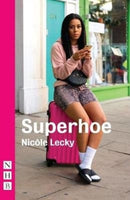 Superhoe: the hit stage play behind major BBC TV drama series Mood (NHB Modern Plays)-9781848428386