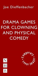 Drama Games for Clowning and Physical Comedy-9781848429017