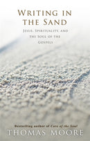 Writing in the Sand : Jesus, Spirituality and the Soul of the Gospels-9781848500945