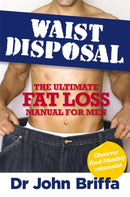Waist Disposal : The Ultimate Fat Loss Manual for Men-9781848501157