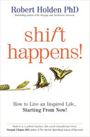 Shift Happens! : How to Live an Inspired Life. Starting from Now!-9781848501683