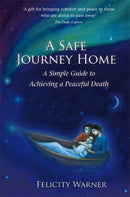 A Safe Journey Home : A Simple Guide to Achieving a Peaceful Death-9781848502079