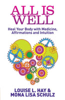 All Is Well : Heal Your Body with Medicine, Affirmations and Intuition-9781848505506