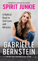 Spirit Junkie : A Radical Road to Self-Love and Miracles-9781848507135