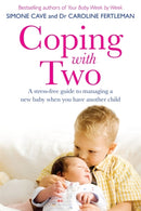 Coping with Two : A Stress-free Guide to Managing a New Baby When You Have Another Child-9781848508125