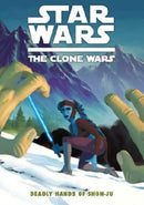 Star Wars - The Clone Wars : Deadly Hands of Shon-Ju-9781848568525